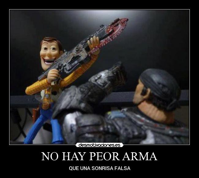 NO HAY PEOR ARMA -