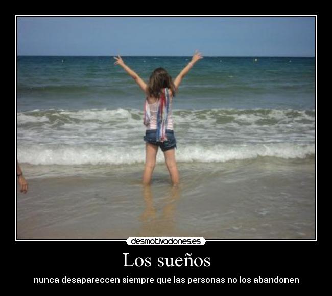 Los sueños - nunca desapareccen siempre que las personas no los abandonen