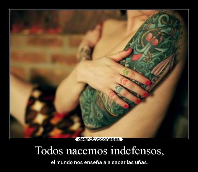 Todos nacemos indefensos, - 