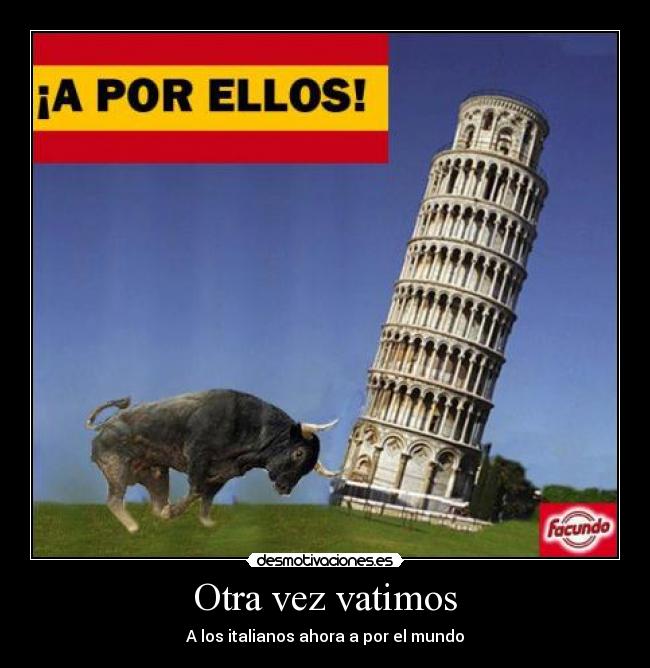 Otra vez vatimos - A los italianos ahora a por el mundo
