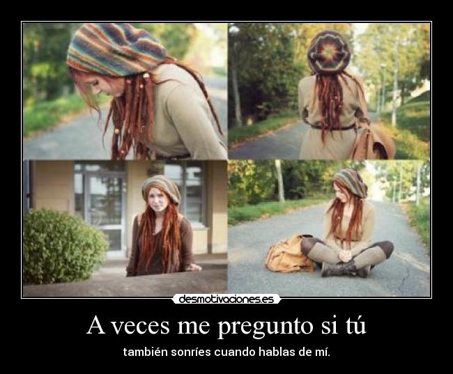 A veces me pregunto si tú - 