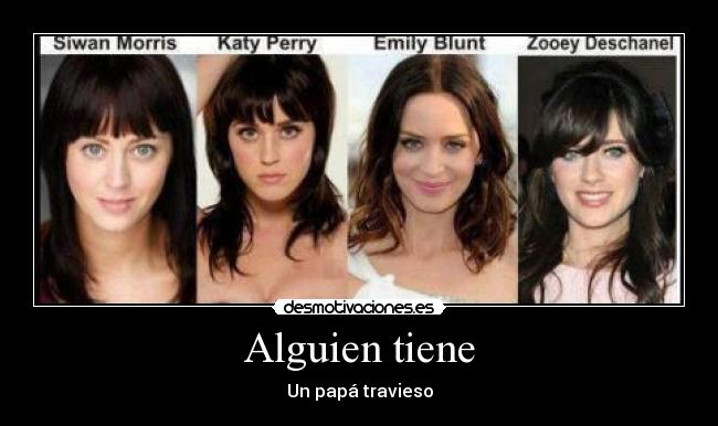 Alguien tiene - Un papá travieso