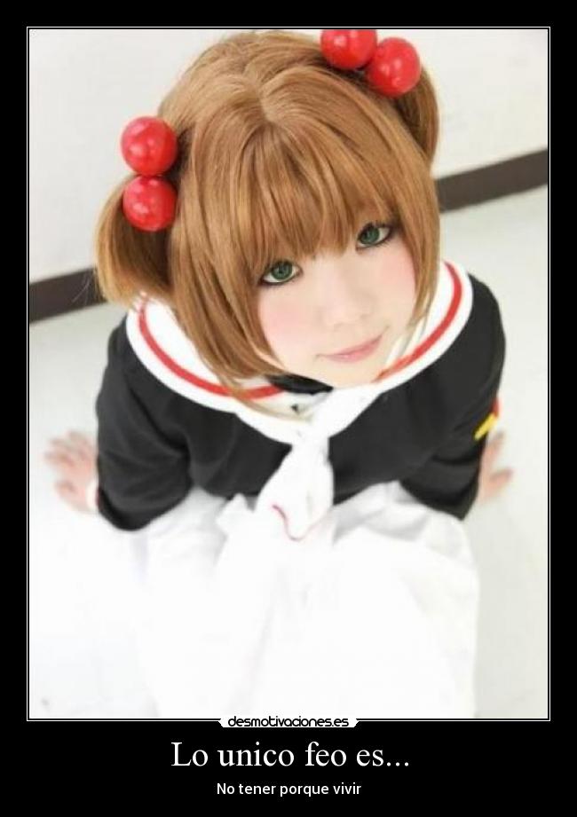 Lo unico feo es... -