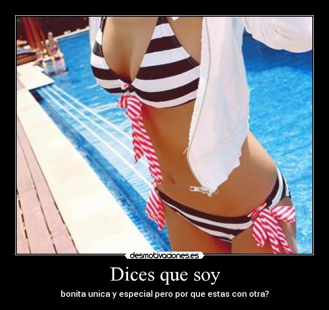 Dices que soy -