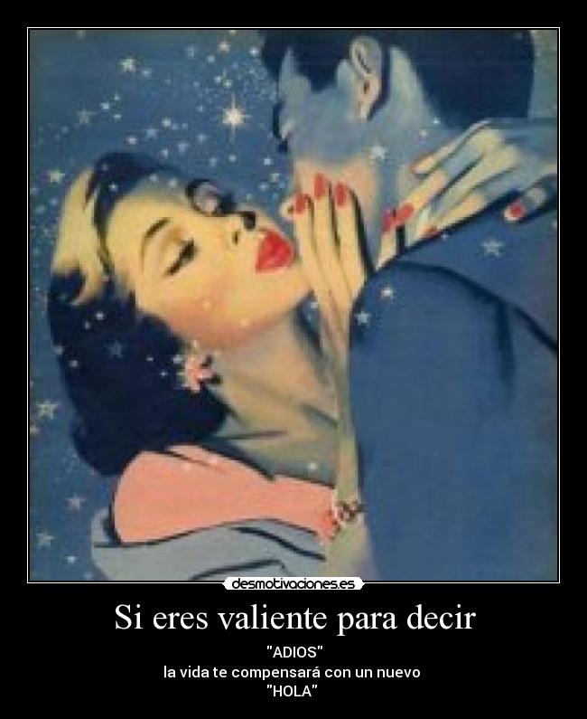 Si eres valiente para decir - 
