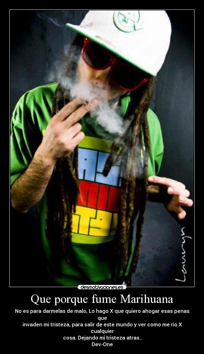 Que porque fume Marihuana -