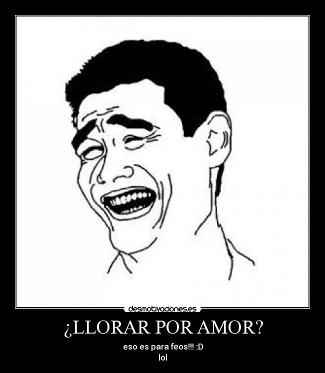 ¿LLORAR POR AMOR? -