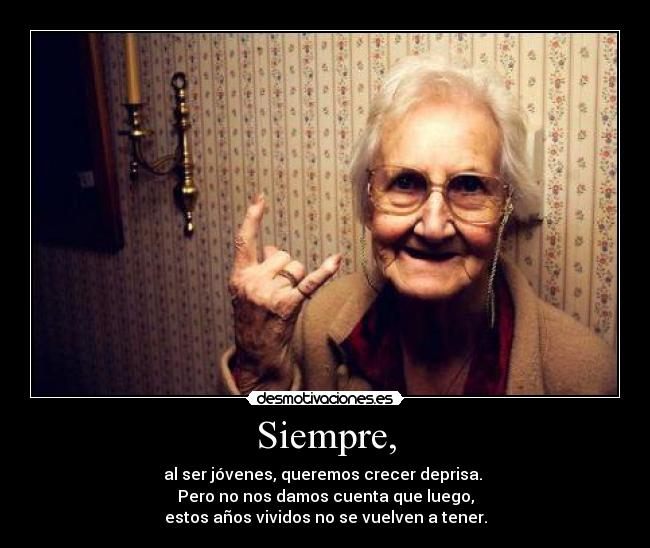 Siempre, -