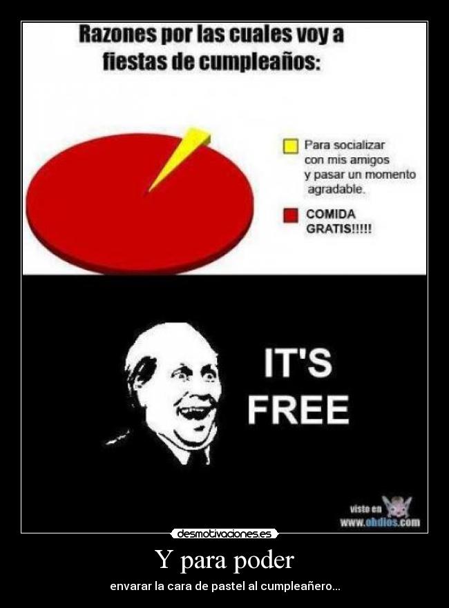 Y para poder - envarar la cara de pastel al cumpleañero...