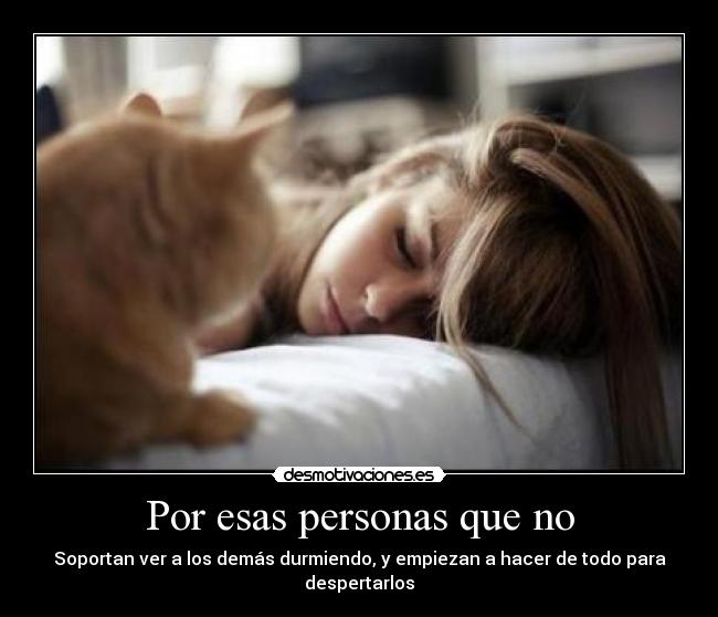 Por esas personas que no -