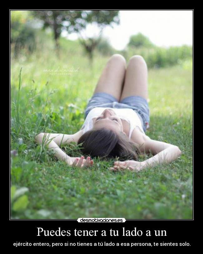 Puedes tener a tu lado a un -