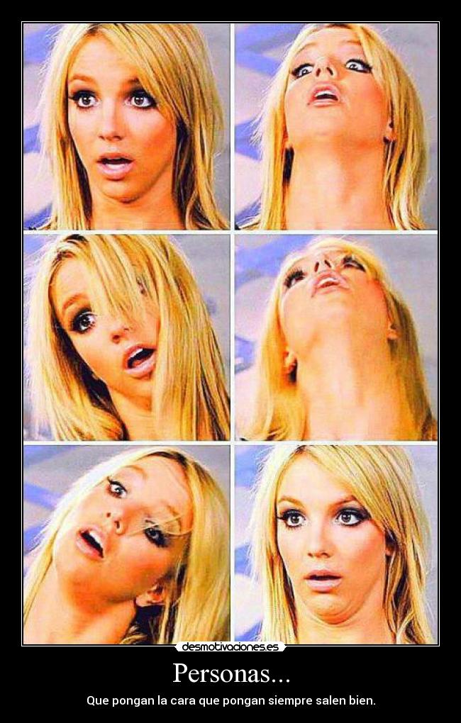 Personas... - Que pongan la cara que pongan siempre salen bien.