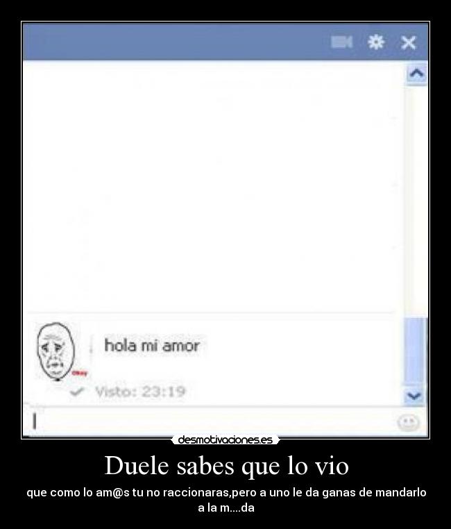 Duele sabes que lo vio -