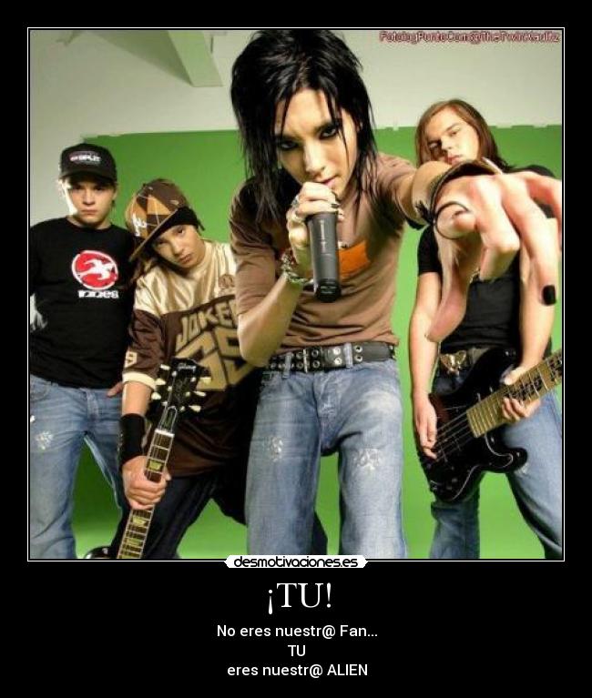 ¡TU! - No eres nuestr@ Fan...
TU
eres nuestr@ ALIEN