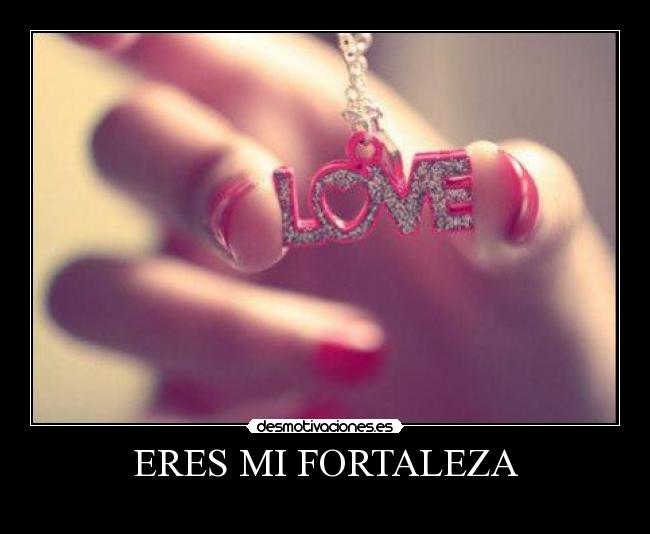 ERES MI FORTALEZA -