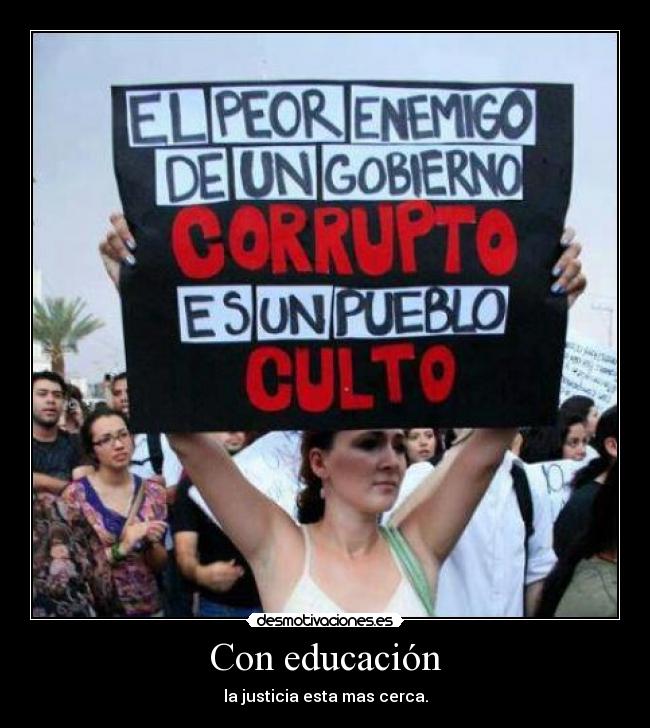 Con educación - la justicia esta mas cerca.