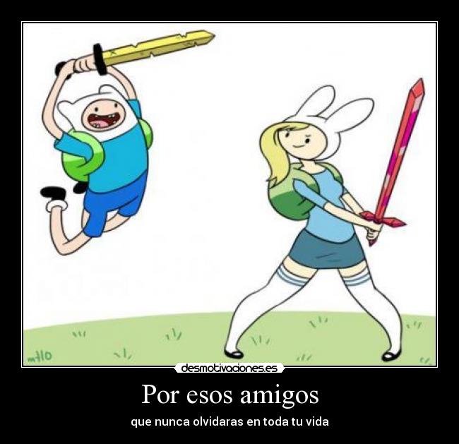 Por esos amigos - que nunca olvidaras en toda tu vida