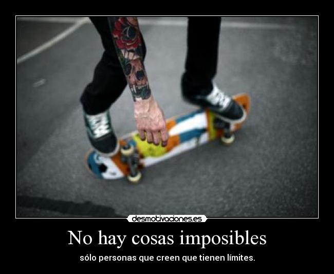 No hay cosas imposibles - 