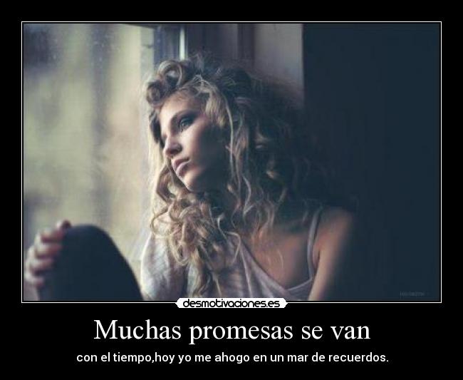 Muchas promesas se van -