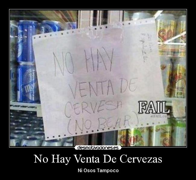 No Hay Venta De Cervezas - Ni Osos Tampoco