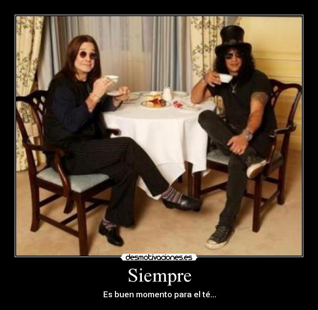 Siempre - Es buen momento para el té...