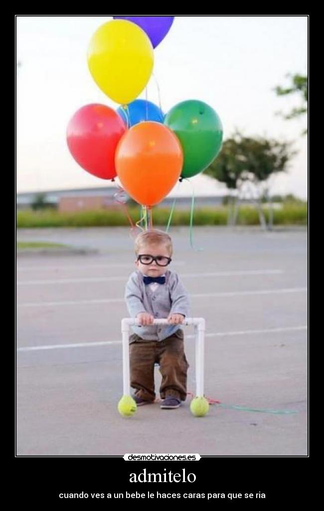 admitelo - cuando ves a un bebe le haces caras para que se ria