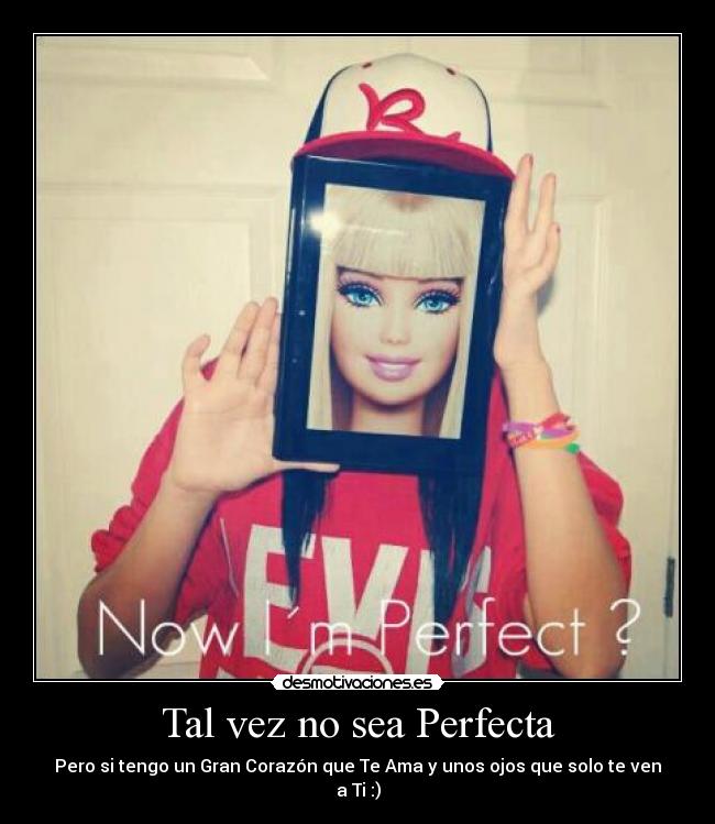 Tal vez no sea Perfecta - 