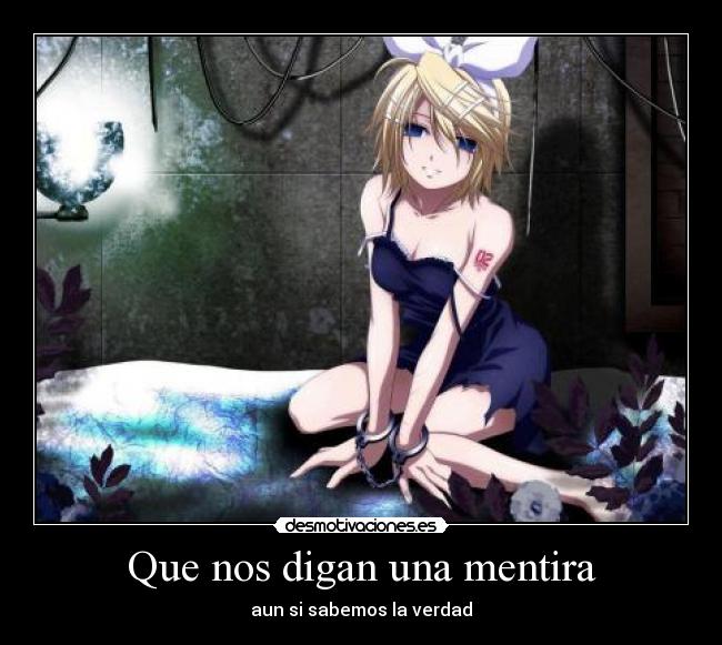 Que nos digan una mentira - aun si sabemos la verdad