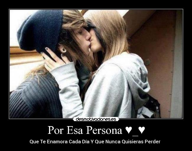 Por Esa Persona ♥_♥ - 