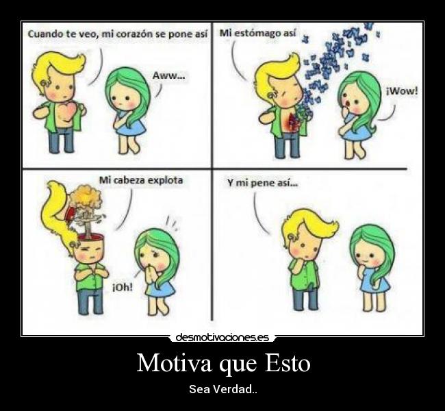 Motiva que Esto - Sea Verdad..