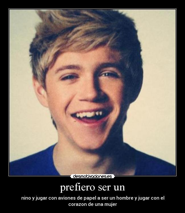 prefiero ser un - nino y jugar con aviones de papel a ser un hombre y jugar con el
corazon de una mujer
