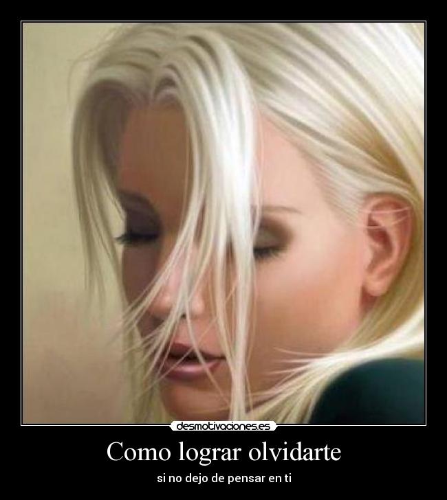 Como lograr olvidarte -