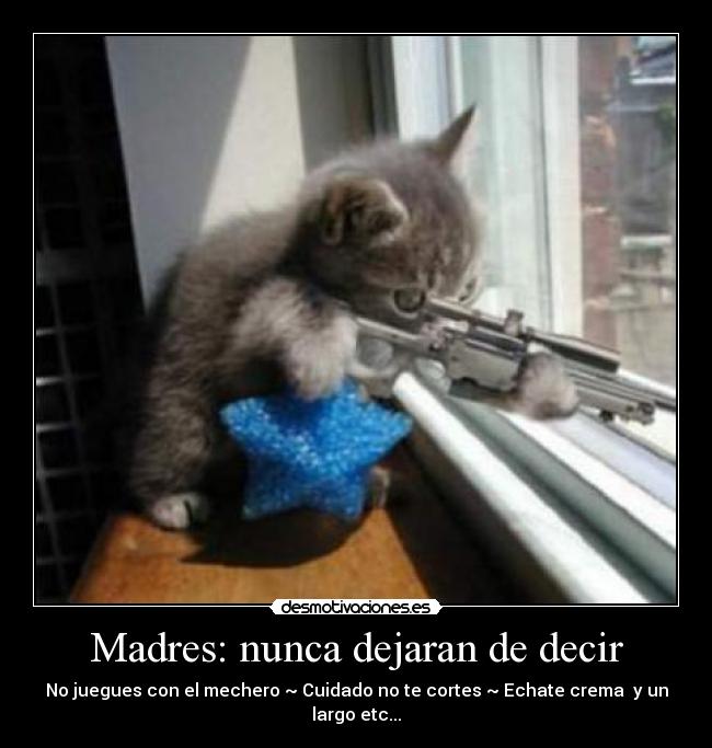 Madres: nunca dejaran de decir - 