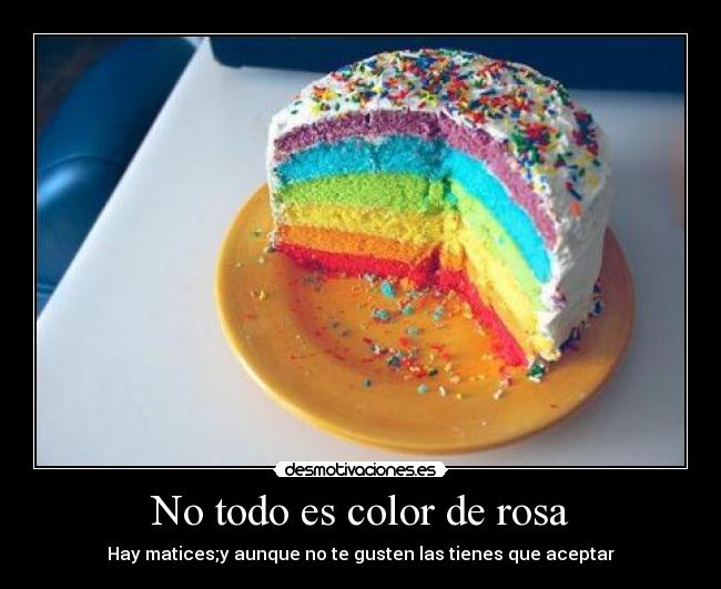 No todo es color de rosa -