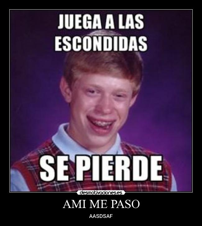 AMI ME PASO - AASDSAF