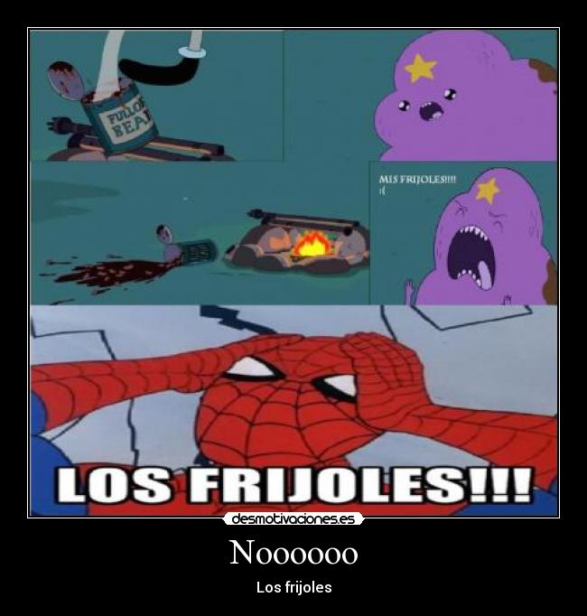 Noooooo - Los frijoles