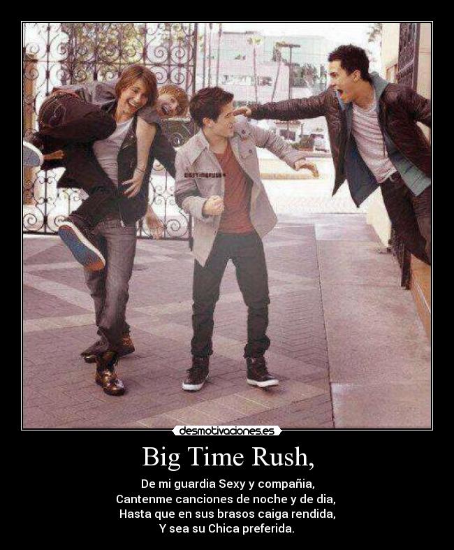 Big Time Rush, -