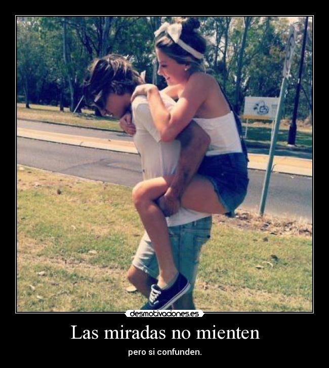 Las miradas no mienten - pero si confunden.