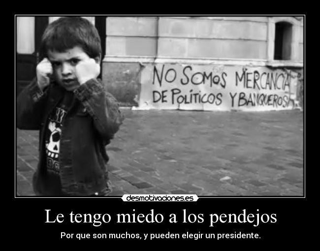 Le tengo miedo a los pendejos - 