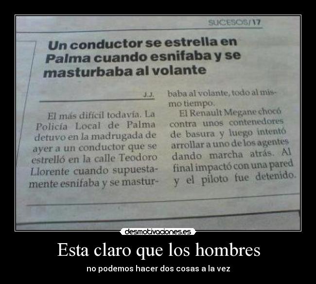 Esta claro que los hombres - no podemos hacer dos cosas a la vez