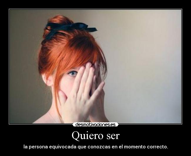 Quiero ser -