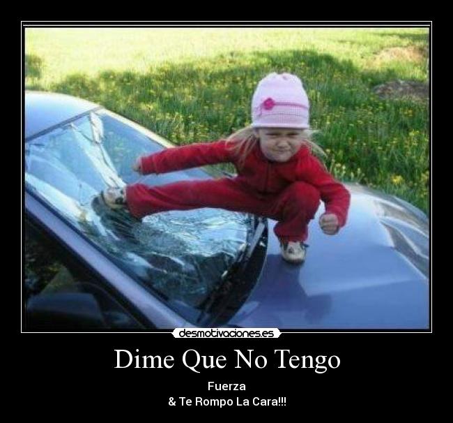 Dime Que No Tengo -