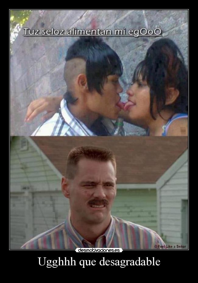 Ugghhh que desagradable - 