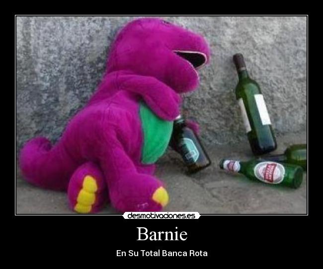 carteles barnie borracho banca rota desmotivaciones
