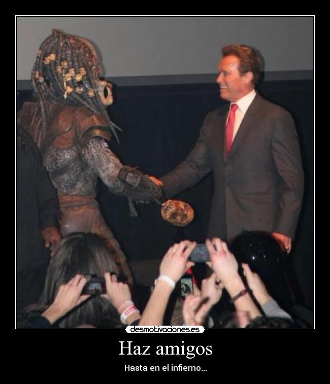 Haz amigos - Hasta en el infierno...