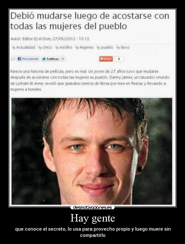 Hay gente - que conoce el secreto, lo usa para provecho propio y luego muere sin compartirlo