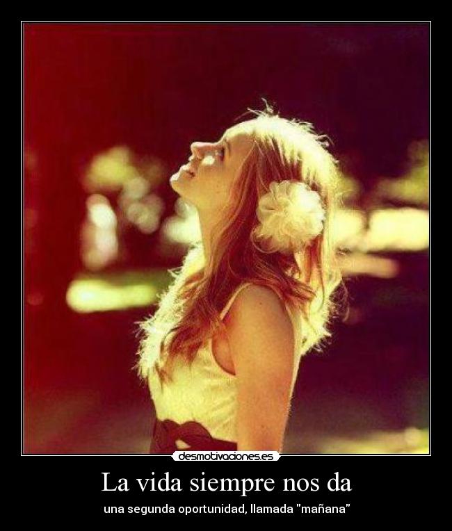 La vida siempre nos da -