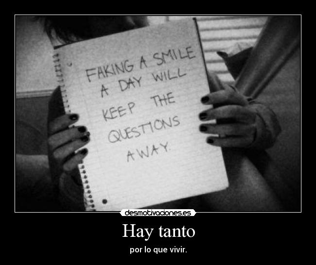 Hay tanto - por lo que vivir.