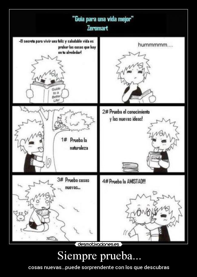 Siempre prueba... - cosas nuevas...puede sorprendente con los que descubras