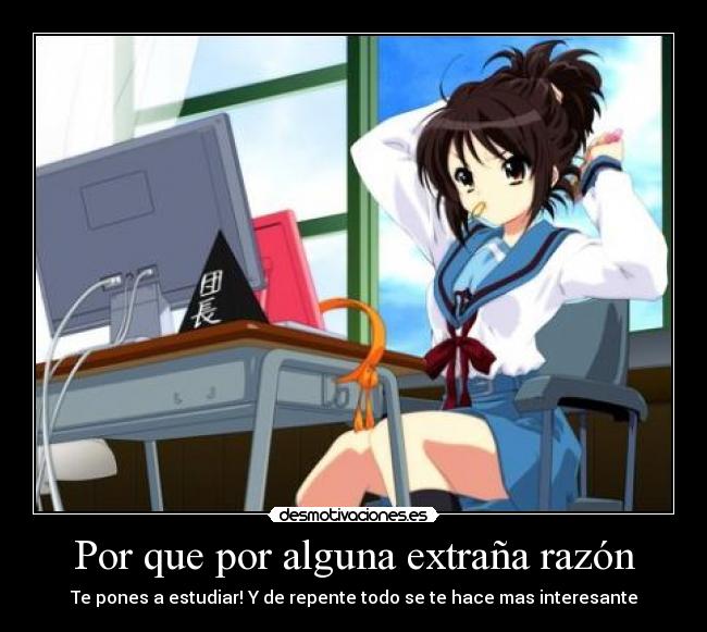 Por que por alguna extraña razón -